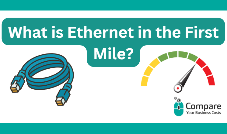 Ethernet First Mile (EFM): The Ultimate Guide & Deals