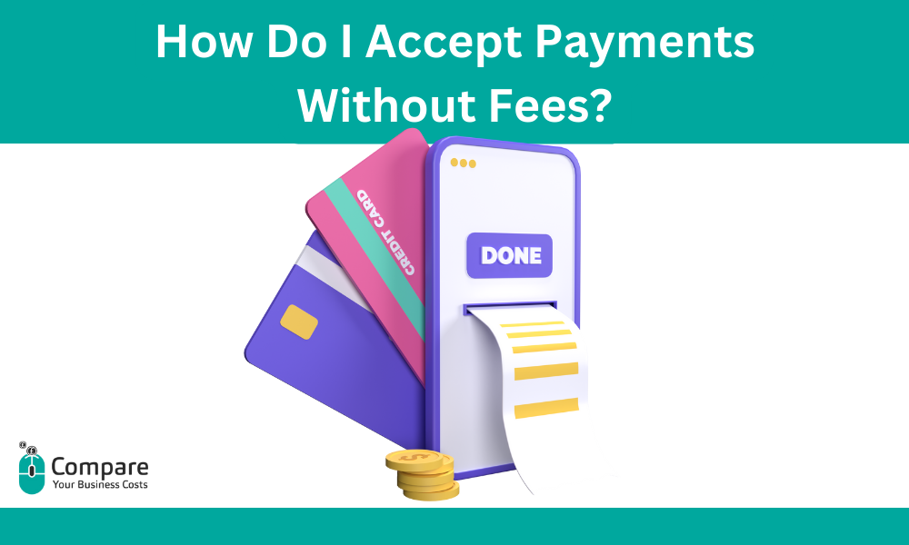 How Do I Accept Payments Without Fees?