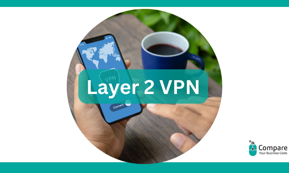 Layer 2 VPN: The Ultimate Guide