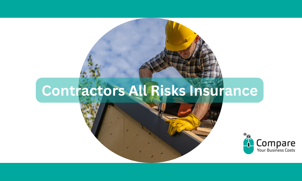 Contractors All Risks Insurance