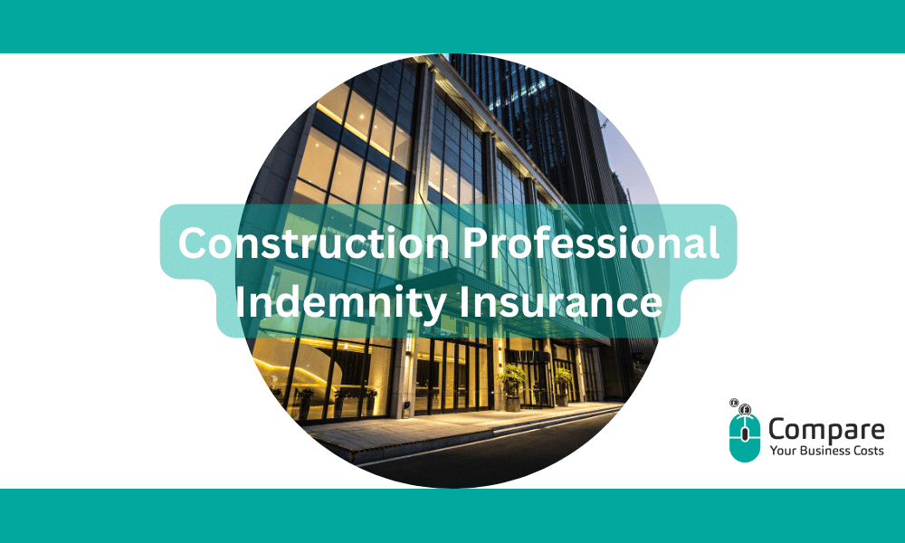 Construction Professional Indemnity Insurance: The Ultimate Guide