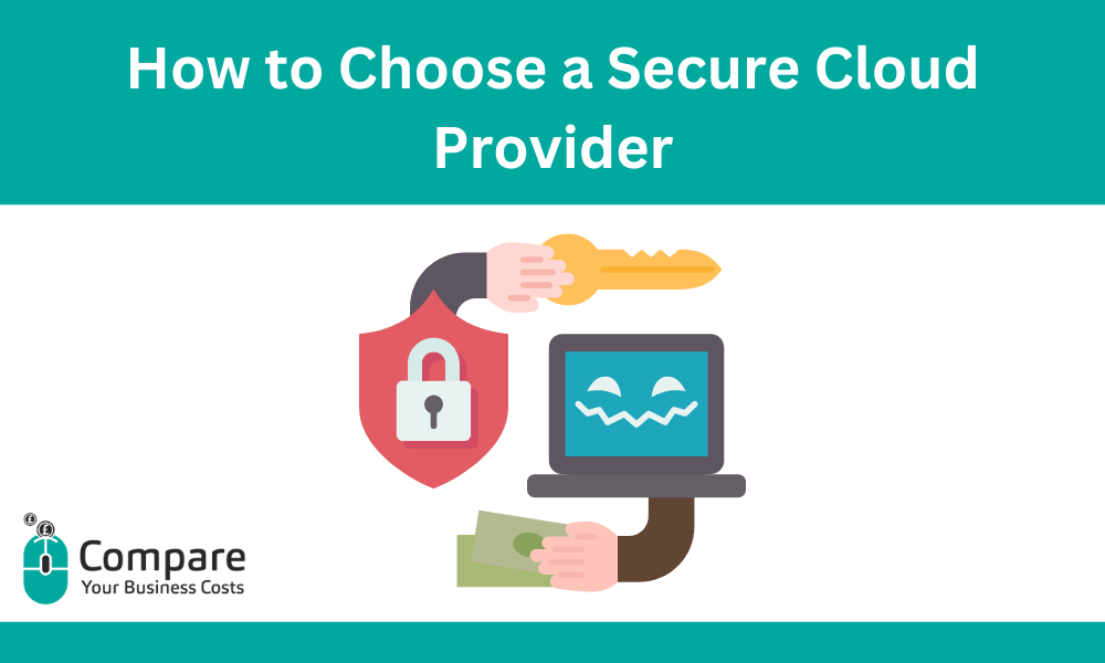 How to Choose a Secure Cloud Provider: The Ultimate Guide