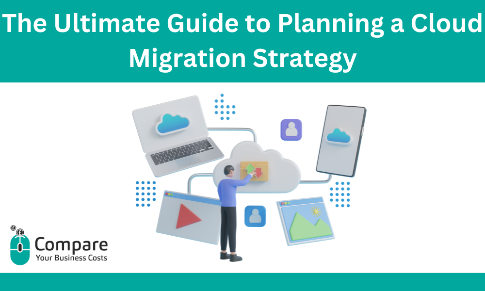 The Ultimate Guide to Planning a Cloud Migration Strategy